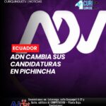 El movimiento Acción Democrática Nacional (ADN) anunció cambios de última hora en las candidaturas definidas durante sus elecciones primarias en Pichincha.