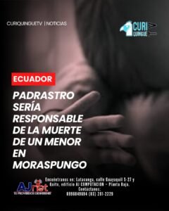 Las investigaciones sobre la muerte de un menor de edad en Moraspungo, perteneciente al cantón Pangua, apuntan a que el padrastro del niño sería el presunto responsable del crimen.