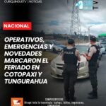 Durante el feriado, la Policía Nacional desplegó operativos de control y vigilancia en distintos sectores de Tungurahua.