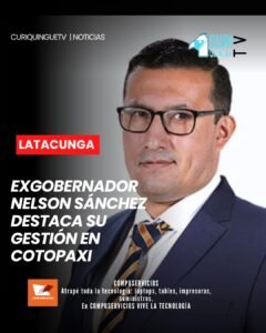 📌 Sánchez destacó las gestiones realizadas durante su administración y señaló que, a su criterio, estas permitieron obtener resultados favorables para Cotopaxi.