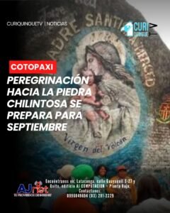 Como cada año, durante el mes de septiembre se realizará la tradicional peregrinación de la Virgen de La Merced hacia la Piedra Chilintosa. Para esta fecha se han preparado varias actividades religiosas y comunitarias que acompañarán esta jornada de fe y tradición.