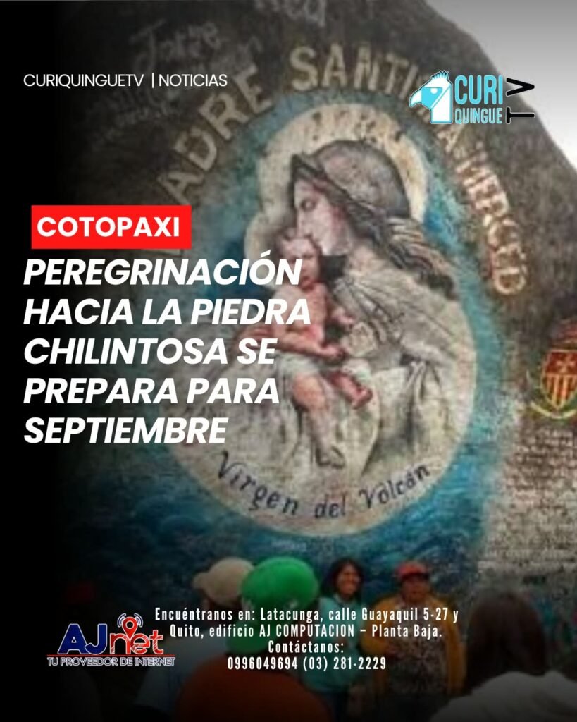 Como cada año, durante el mes de septiembre se realizará la tradicional peregrinación de la Virgen de La Merced hacia la Piedra Chilintosa. Para esta fecha se han preparado varias actividades religiosas y comunitarias que acompañarán esta jornada de fe y tradición.