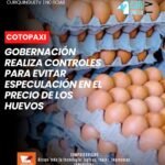 El gobernador de Cotopaxi se refirió a los operativos de control que se realizan en la provincia con la finalidad de evitar la especulación en el precio de la cubeta de huevos. Las autoridades buscan verificar los precios y prevenir posibles incrementos injustificados.