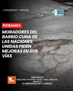 Moradores del barrio Cuna de las Naciones Unidas, en la ciudad de Riobamba, solicitan a las autoridades municipales atender el estado de las vías del sector. Los habitantes esperan que se ejecuten trabajos de mejoramiento que permitan contar con calles en mejores condiciones y facilitar la movilidad de quienes viven en esta zona.