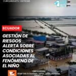 La Secretaría de Gestión de Riesgos emitió un comunicado informando sobre la alerta roja relacionada con la presencia del fenómeno de El Niño. El organismo hizo un llamado a las autoridades seccionales a mantener una coordinación permanente para fortalecer las acciones de prevención y respuesta.