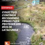 El colectivo Observatorio del Agua de los ríos que atraviesan Latacunga continúa con la recolección de firmas de respaldo a su iniciativa. Con esta acción buscan sumar el apoyo de la ciudadanía y autoridades para impulsar medidas que permitan prevenir y evitar la contaminación de los afluentes.