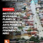 El gobernador de Cotopaxi informó sobre las acciones que se aplicarán para prevenir mayores afectaciones ante los posibles efectos del fenómeno de El Niño. Como parte de este trabajo, se revisarán los planes de contingencia de los municipios y de la Prefectura, con el objetivo de fortalecer la capacidad de respuesta.