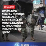 🚨🪖 Personal del Ejército Shyris, junto con sus unidades tácticas y en apoyo a otras instituciones del Estado, ejecutó una operación militar en un centro comercial ubicado en el sector de El Tejar, en Quito.