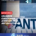 La atención que brinda la Agencia Nacional de Tránsito (ANT) en Cotopaxi vuelve a generar cuestionamientos por parte de usuarios.