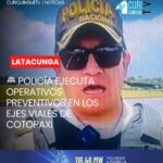 La Policía Nacional, a través de la Subzona de Policía Cotopaxi, ejecuta operativos preventivos de control en los principales ejes viales de la provincia.