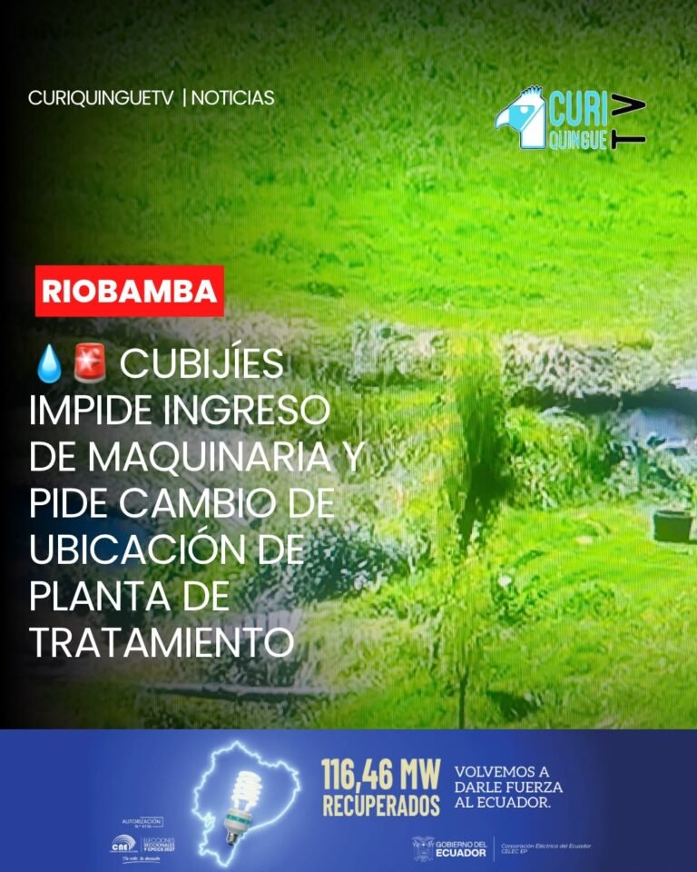 Habitantes de la parroquia Cubijíes impidieron el ingreso de maquinaria al lugar donde el Municipio de Riobamba pretende construir una planta de tratamiento de aguas residuales.
