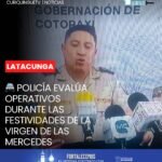 El comandante de la Subzona Cotopaxi, coronel Edison Rodríguez, realizó una evaluación de las operaciones de seguridad ejecutadas durante las festividades en honor a la Virgen de las Mercedes, desarrolladas por las asociaciones de La Merced y El Salto, en Latacunga.