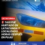 Un vehículo tipo taxi fue hurtado la tarde de este martes 6 de octubre en una lavadora ubicada en el centro de Latacunga.