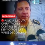 📍 #Cotopaxi | El Distrito de Policía Latacunga ha implementado operativos de control en diferentes ejes viales de la provincia, con énfasis en la vía E35 y sus alrededores.